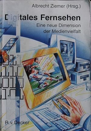 Seller image for Digitales Fernsehen. Eine neue Dimension der Medienvielfalt. for sale by Antiquariat Bookfarm