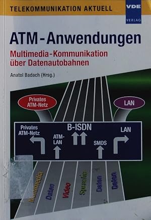 Imagen del vendedor de ATM-Anwendungen. Multimedia-Kommunikation ber Datenautobahnen. a la venta por Antiquariat Bookfarm