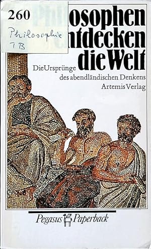 Seller image for Philosophen entdecken die Welt. D. Urspruenge d. abendlaend. Denkens. for sale by Antiquariat Bookfarm