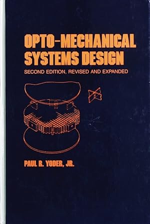 Bild des Verkufers fr Opto-mechanical systems design. zum Verkauf von Antiquariat Bookfarm