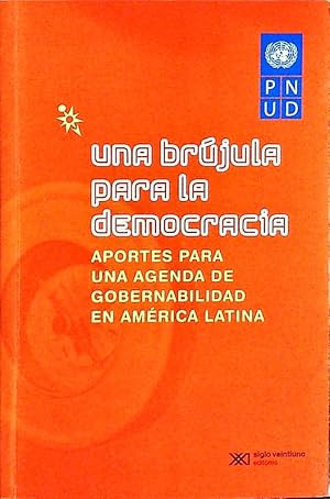 Bild des Verkufers fr Una brjula para la democracia. Aportes para una agenda de gobernabilidad en Amrica Latina. zum Verkauf von Antiquariat Bookfarm