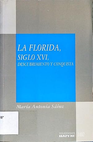 Seller image for La Florida, siglo XVI. Descubrimiento y conquista. for sale by Antiquariat Bookfarm