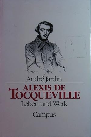 Image du vendeur pour Alexis de Tocqueville. Leben und Werk. mis en vente par Antiquariat Bookfarm