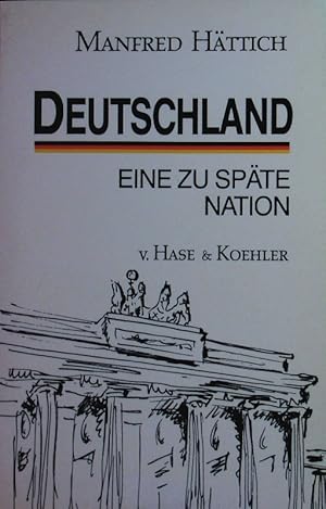 Bild des Verkufers fr Deutschland. Eine zu spte Nation. zum Verkauf von Antiquariat Bookfarm