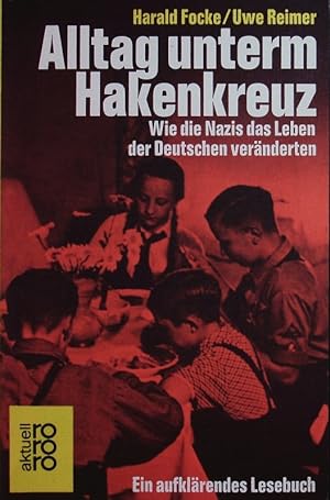 Bild des Verkufers fr Wie die Nazis das Leben der Deutschen vernderten. Ein aufklrendes Lesebuch. zum Verkauf von Antiquariat Bookfarm