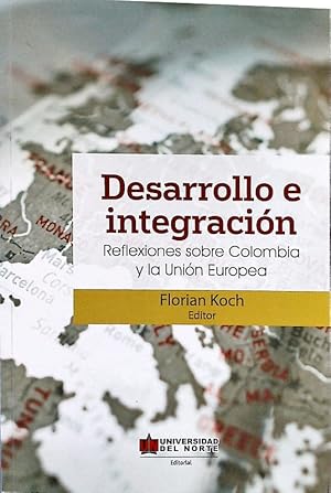 Bild des Verkufers fr Desarrollo e integracin. Reflexiones sobre Colombia y la Unin Europea. zum Verkauf von Antiquariat Bookfarm