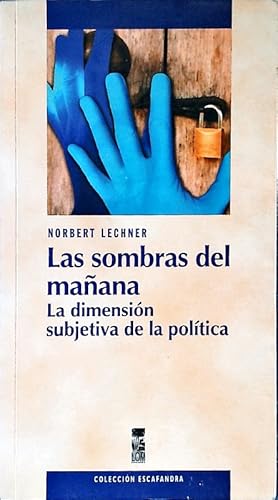 Immagine del venditore per Las sombras del maana. La dimensin subjetiva de la politica. venduto da Antiquariat Bookfarm