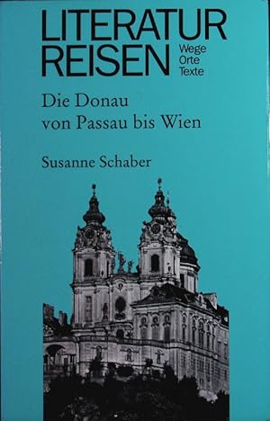 Seller image for Literaturreisen Die Donau von Passau bis Wien. for sale by Antiquariat Bookfarm