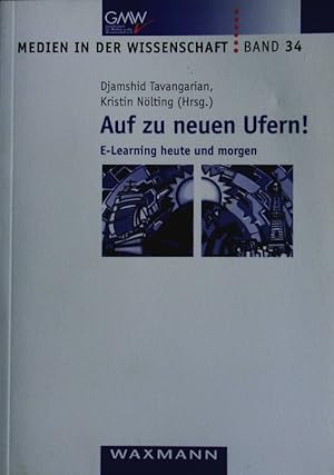 Seller image for Auf zu neuen Ufern!. E-Learning heute und morgen. for sale by Antiquariat Bookfarm