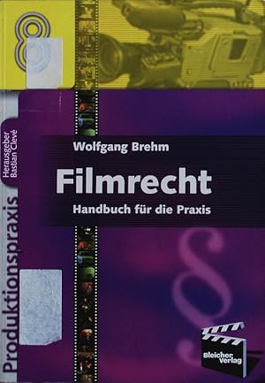 Seller image for Filmrecht. Handbuch fr die Praxis. for sale by Antiquariat Bookfarm