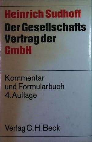 Bild des Verkufers fr Der Gesellschaftsvertrag der GmbH. Kommentar und Formularbuch. zum Verkauf von Antiquariat Bookfarm