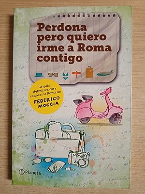 Seller image for PERDONA PERO QUIERO IRME A ROMA CONTIGO - 1 EDICION for sale by Gibbon Libreria