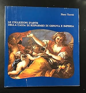 Torriti Pietro. Le collezioni d'arte della Cassa di Risparmio di Genova e Imperia. s.d.