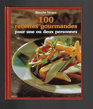 100 recettes gourmandes pour une ou deux personnes