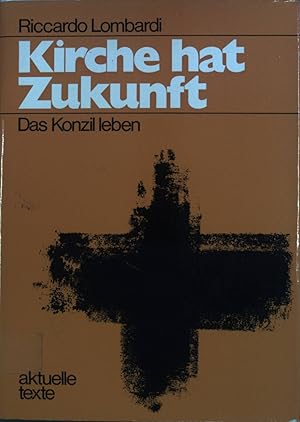 Seller image for Kirche hat Zukunft : das Konzil leben; bungskurs fr die christliche Gemeinschaft. for sale by books4less (Versandantiquariat Petra Gros GmbH & Co. KG)