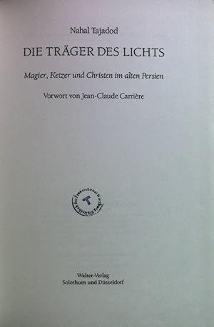 Bild des Verkufers fr Die Trger des Lichts : Magier, Ketzer und Christen im alten Persien. zum Verkauf von books4less (Versandantiquariat Petra Gros GmbH & Co. KG)