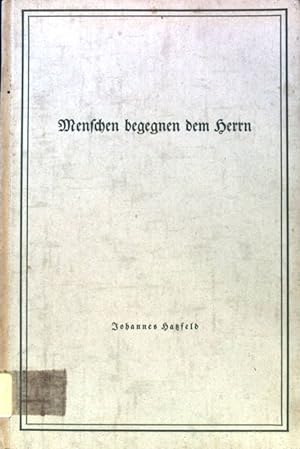 Imagen del vendedor de Menschen begegnen dem Herrn. a la venta por books4less (Versandantiquariat Petra Gros GmbH & Co. KG)