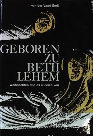 Seller image for Geboren zu Bethlehem: Weihnachten, wie es wirklich war. for sale by books4less (Versandantiquariat Petra Gros GmbH & Co. KG)