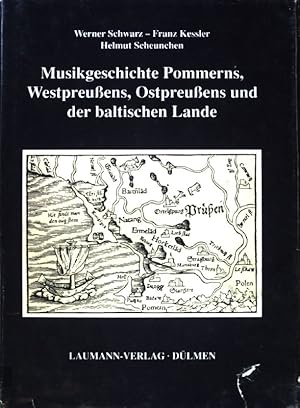 Bild des Verkufers fr Musikgeschichte Pommerns, Westpreussens, Ostpreussens und der baltischen Lande. Die Musik der Deutschen im Osten Mitteleuropas ; Bd. 3 zum Verkauf von books4less (Versandantiquariat Petra Gros GmbH & Co. KG)