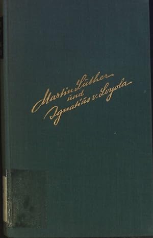 Bild des Verkufers fr Martin Luther und Ignatius von Loyola. Reprsentanten zweier Geisteswelten. zum Verkauf von books4less (Versandantiquariat Petra Gros GmbH & Co. KG)