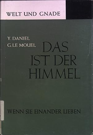 Imagen del vendedor de Das ist der Himmel - wenn sie einander lieben. a la venta por books4less (Versandantiquariat Petra Gros GmbH & Co. KG)
