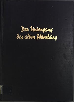 Bild des Verkufers fr Der Untergang des alten Wrzburg und seine Vorgeschichte. zum Verkauf von books4less (Versandantiquariat Petra Gros GmbH & Co. KG)