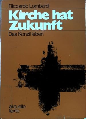 Seller image for Kirche hat Zukunft : das Konzil leben; bungskurs fr die christliche Gemeinschaft. for sale by books4less (Versandantiquariat Petra Gros GmbH & Co. KG)