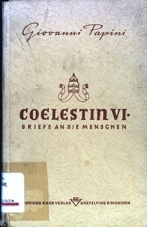 Bild des Verkufers fr Coelestin VI., Briefe an die Menschen. zum Verkauf von books4less (Versandantiquariat Petra Gros GmbH & Co. KG)