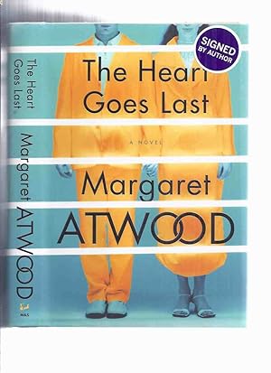 The Heart Goes Last ---by Margaret Atwood - a SIGNED Copy