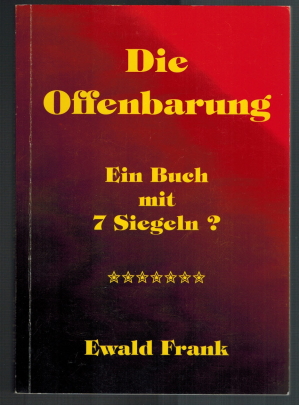 Seller image for Die Offenbarung: ein Buch mit 7 Siegeln? for sale by Elops e.V. Offene Hnde