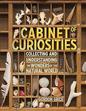 Immagine del venditore per Cabinet of Curiosities: Collecting and Understanding the Wonders of the Natural World venduto da Pieuler Store