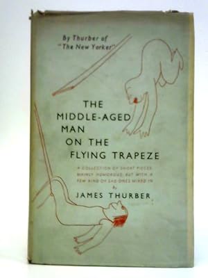 Bild des Verkufers fr The Middle-Aged Man on the Flying Trapeze zum Verkauf von World of Rare Books