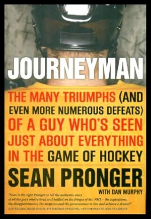 Image du vendeur pour JOURNEYMAN - The Many Triumphs (and Even More Numerous Defeats) of a Guy Who's Seen Just About Everything in the Game of Hockey mis en vente par W. Fraser Sandercombe