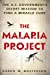 Bild des Verkufers fr Malaria Project, The : The U.S. Government's Secret Mission to Find a Miracle Cure zum Verkauf von Pieuler Store