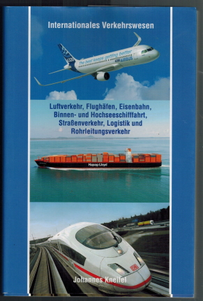 Internationales Verkehrswesen; Luftverkehr, Flughäfen, Eisenbahn, Binnen- und Hochseeschifffahrt,...