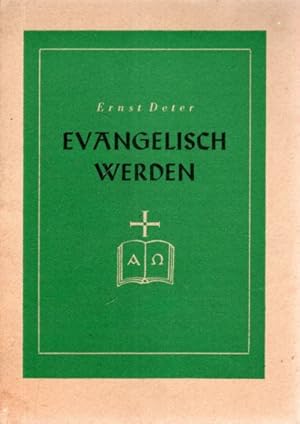 Bild des Verkufers fr Evangelisch werden zum Verkauf von Antiquariat Jterbook, Inh. H. Schulze