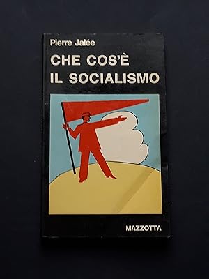 Jalée Pierre, Che cos'è il socialismo, Mazzotta, 1976 - I