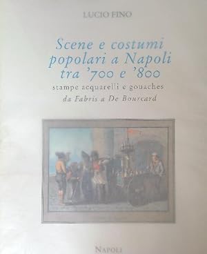 Bild des Verkufers fr Scene e costumi popolari a Napoli tra '700 e '800 zum Verkauf von Librodifaccia