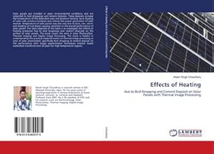 Imagen del vendedor de Effects of Heating: due to Bird Dropping and Cement Deposit on Solar Panels with Thermal Image Processing a la venta por Rheinberg-Buch Andreas Meier eK