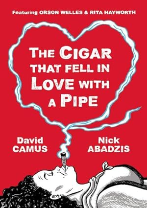 Imagen del vendedor de The Cigar That Fell In Love With a Pipe: Featuring Orson Welles and Rita Hayworth a la venta por Rheinberg-Buch Andreas Meier eK