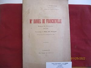 Mgr Daniel de Francheville, évêque de Périgueux 1693-1702, surnommé le père des pauvres, par L. E...