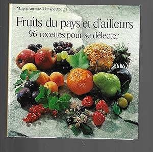 fruits du pays et d'ailleurs, 96 recettes pour se délecter