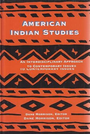 American Indian studies: an interdisciplinary approach to contemporary issues. Foreword by Ron We...