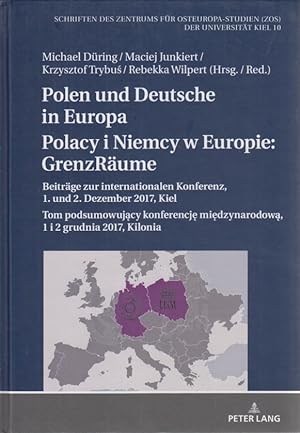 Polen und Deutsche in Europa / Polacy i Niemcy w Europie. Beiträge zur internationalen Konferenz,...