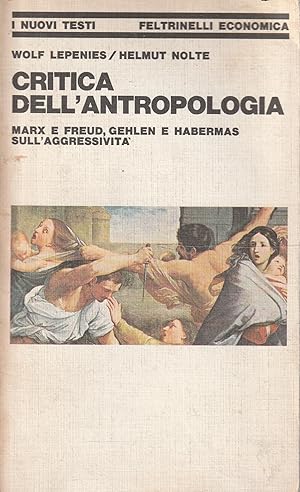 Seller image for Critica dell'antropologia, Marx e Freud, Gehlen e Habermas sull'aggressivit  for sale by Messinissa libri