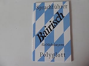 Immagine del venditore per Sprachfhrer Bairisch fr Nichtbayern. Polyglott Sprachfhrer. TB venduto da Deichkieker Bcherkiste