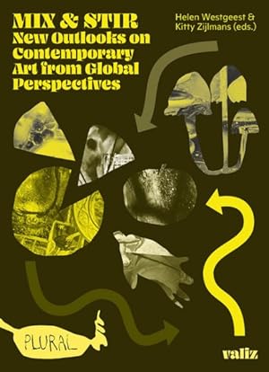 Bild des Verkufers fr Mix & Stir : New Outlooks on Contemporary Art from Global Perspectives zum Verkauf von GreatBookPrices