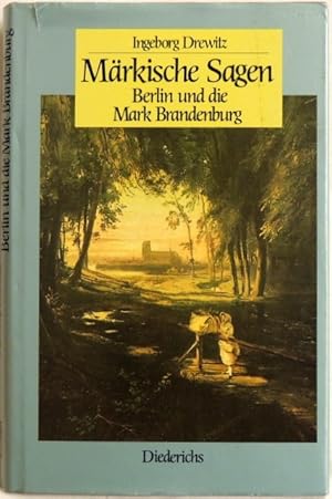 Märkische Sagen; Berlin und die Mark Brandenburg