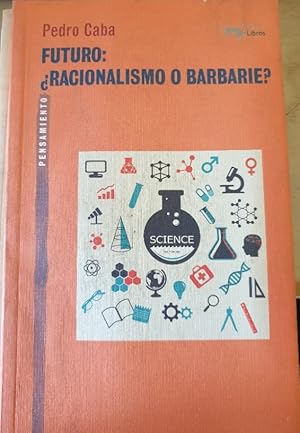 Imagen del vendedor de FUTURO: RACIONALISMO O BARBARIE? a la venta por Libreria Lopez de Araujo