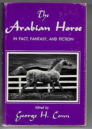 The Arabian Horse In Fact, Fantasy And Fiction